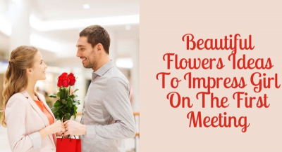 Flowers Ideas to Impress a Girl